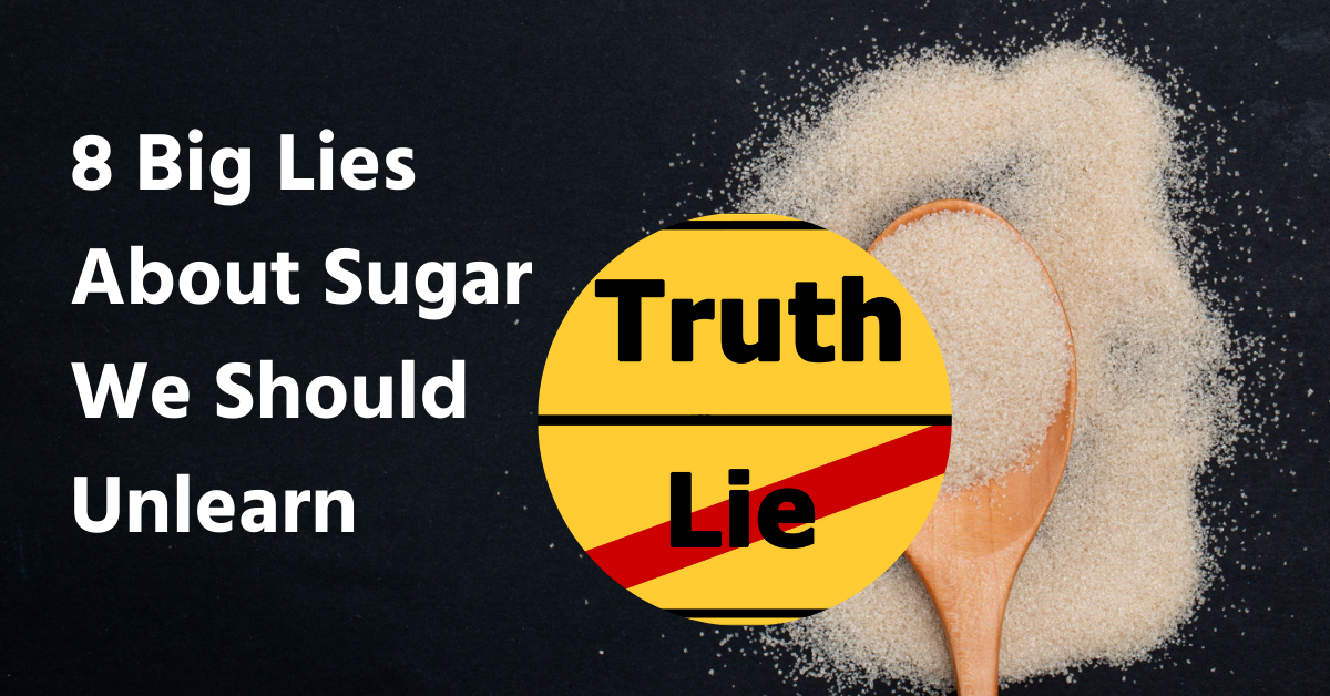 8 Big Lies About Sugar